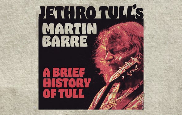 More Info for Jethro Tull's Martin Barre: A Brief History of Tull